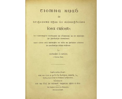 Regarded as the Clare Irish VersionBible in Irish: O'Catháin (Riobeard)ed. Tiomna Nuadh ár dTighearna agus ár Slanuightheora 