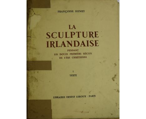 Henry (Francoise) La Sculpture Irlandaise, Pendant les douze Premiers Siecles de l'Ere Chretienne. 2 vols. lg. 4to Paris 1933