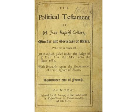 Colbert (M. Jean Baptist) The Political Testament of .. Colbert, Minister and Secretary of State, ... Government of the Kingd