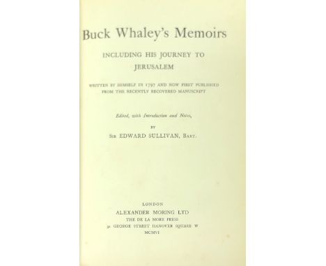 Sullivan (Sir Edw.) Buck Whaley's Memoirs, including His Journey to Jerusalem. roy 8vo L. 1906. First Edn., illus. orig. blue