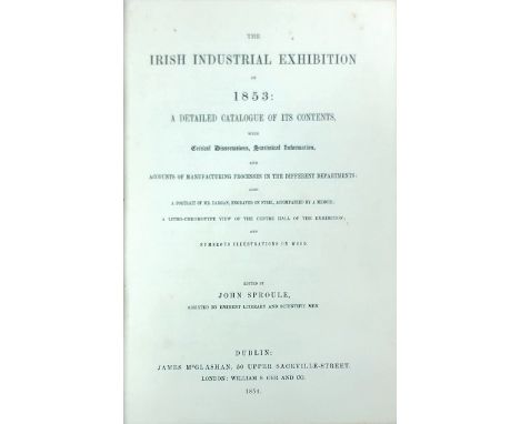 With Large Coloured Litho PlateSproule (John) The Irish Industrial Exhibition of 1853, A Detailed Catalogue of its Contents,.