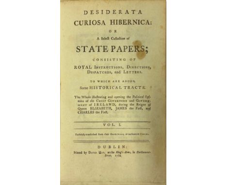Lodge (John) Disdierata Curiosa Hibernica: or, A Collection of State Papers ... to which are added some Historical Tracts, 2 