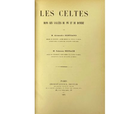 The Celts: Bertrand (M. Alex.) &amp; Reinach (M. Salomon) Les Celtes dans les Vallers du Po et du Danube, roy 8vo Paris 1894.