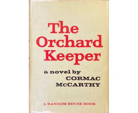 Signed First Edition of the Author's First BookMc Carthy (Cormac) The Orchard Keeper, 8vo, N.Y. (Random House) 1965, First, I