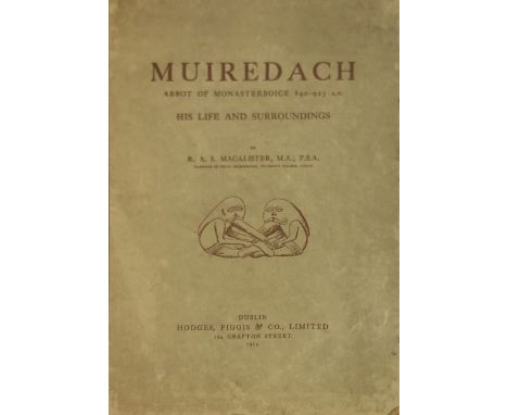 Mac Alister (R.A.S.) Muiredach Abbot of Monasterboice 890 - 923, A.D. His Life and Surroundings, Folio D. 1914. First Edn., i