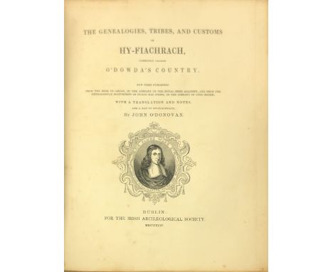 I.A.S.: O'Donovan (John)ed. The Genealogies, Tribes and Customs of Hy-Fiachrach, Commonly called O'Dowda's Country, 4to D. 18