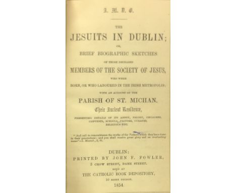 Jesuits: [Battersby (Wm. J.)] The Jesuits in Dublin; or Brief biographic Sketches of those deceased Members of the Society of