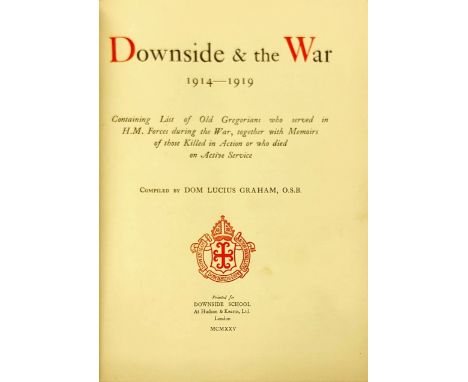 Graham (Dom Lucius)comp. Downside and the War 1914 - 1919, 4to L. (Hudson & Kearns Ltd.) 1925, hf. title, First, cold. fronti