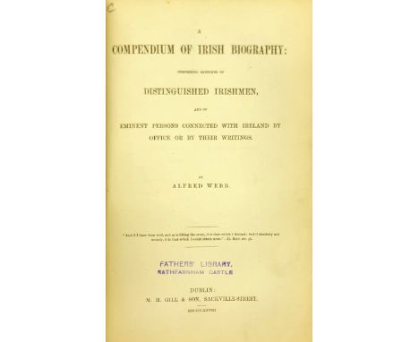 Webb (Alfred) A Compendium of Irish Biography, Comprising Sketches of Distinguished Irishmen. 8vo D. 1878. First Edn. With or