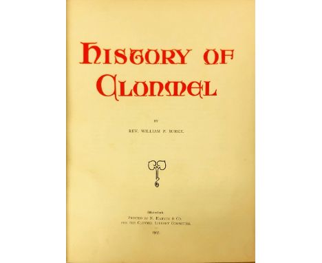 Burke (Rev. W.P.) History of Clonmel, 4to Waterford 1907. First Edn., engd. frontis red &amp; bl. title, plts. thro-out, &amp
