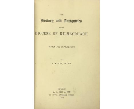 Fahey (J.) The History and Antiquities of the Diocese of Kilmacduagh, 8vo D. 1898. First Edn., hf. title, 7 full page litho i