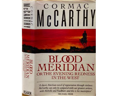 First U.K. Edition SignedMc Carthy (Cormac) Blood Meridian or The Evening Redness in the West, 8vo L. (Picador) 1985, Signed 