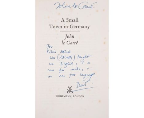 Le Carré (John) A Small Town in Germany, first edition, signed presentation inscription from the author "For Robin Atthill, W