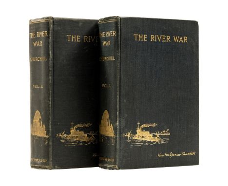 Churchill (Sir Winston Spencer) The River War, An Historical Account of the Reconquest of the Soudan, 2 vol., first edition, 