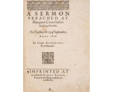 Buckeridge (John) A sermon preached at Hampton Court before the Kings Maiestie, on Tuesday the 23. of September, Anno 1606, t
