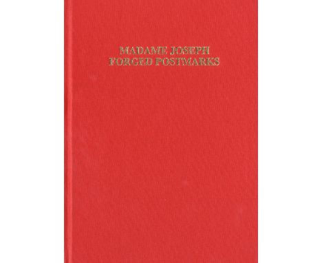 Literature.  Madame Joseph Forged Postmarks, Derek Worboys and Roger West, RPSL/BPT, 1994.  #428 of 500 of the first edition,