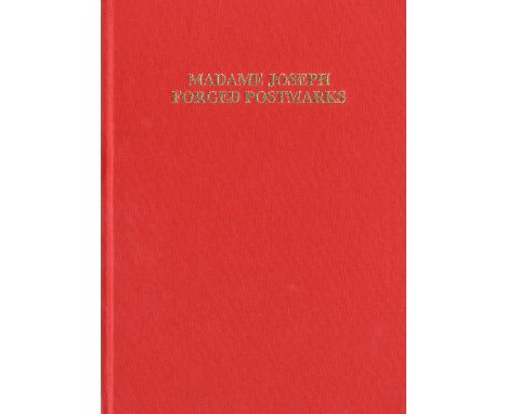 Literature.  Madame Joseph Forged Postmarks, Derek Worboys and Roger West, RPSL/BPT, 1994.  #428 of 500 of the first edition,