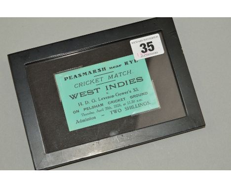 FRAMED AND GLAZED WEST INDIES VS HDG LEVESON-GOWER XI TICKET, for the match played at Pelsham CC, Peasmarsh near Rye on 26th 