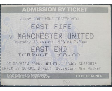 1995 EAST FIFE V MANCHESTER UNITED JIMMY BONTHRONE TESTIMONIAL TICKET
Ref BF