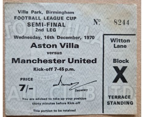 1970 ASTON VILLA V MANCHESTER UNITED LEAGUE CUP SEMI-FINAL TICKET
Slight folds &amp;slight marks
Ref MB