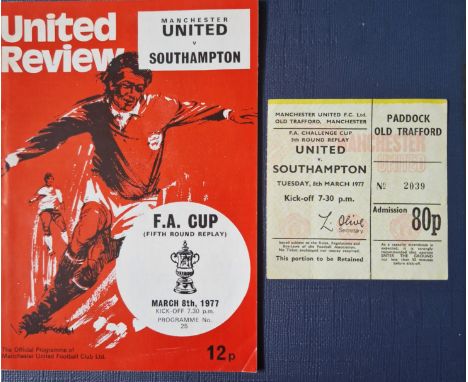 1976-77 MANCHESTER UNITED V SOUTHAMPTON FA CUP 5TH ROUND REPLAY PROGRAMME &amp; TICKET
Ref LT