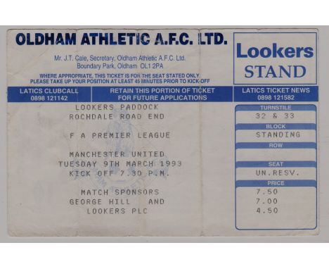 1992/93 OLDHAM ATHLETIC V MANCHESTER UNITED TICKET
Creased. Ref. T.