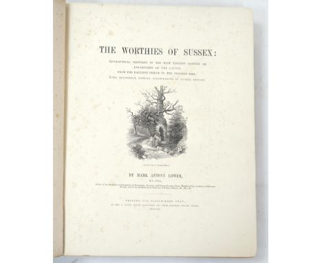 ° ° Lower, Mark Antony - The Worthies of Sussex: Biographical Sketches of the Most Eminent Natives of Inhabitants of the Coun