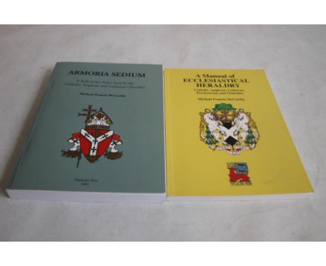 MICHAEL FRANCIS McCARTHY - "A MANUAL OF ECCLESIASTICAL HERALDRY" 2005, together with same author - "Armoria Sedium" 2001, bot