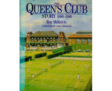 The Queen's Club Story 1886 1986 by Roy McKelvie Hardback Book 1986 First Edition published by Stanley Paul and Co Ltd some a