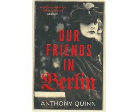 Our Friends in Berlin by Anthony Quinn Softback Book 2019 First Paperback Edition published by Vintage (Penguin Random House)