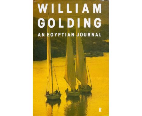 Signed Book William Golding An Egyptian Journal Hardback Book First Edition 1985 Signed by William Golding on the Title page 