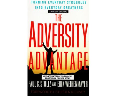 The Adversity Advantage by Paul G Stoltz and Eric Weihenmayer Softback Book date unknown First Edition published by Fireside 