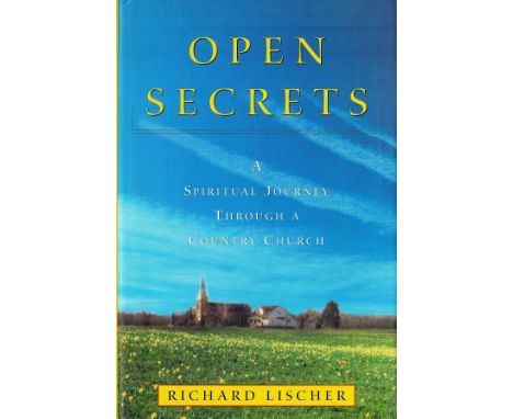 Open Secrets A Spiritual Journey Through a Country Church by R Lischer Hardback Book 2001 First Edition published by Doubleda