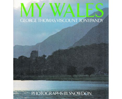 My Wales by George Thomas, Viscount Tonypandy Hardback Book 1986 First Edition published by Guild Publishing (Book Club Assoc