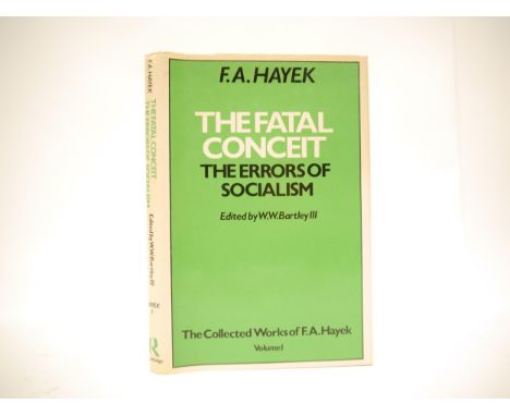 F.A. Hayek [Friedrich August von Hayek]: 'The Fatal Conceit: The Errors of Socialism. The Collected Works of F. A. Hayek, Vol