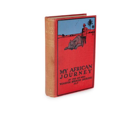Churchill, Sir Winston My African Journey London: Hodder and Stoughton, 1908. First edition, 8vo, frontispiece, 49 plates and