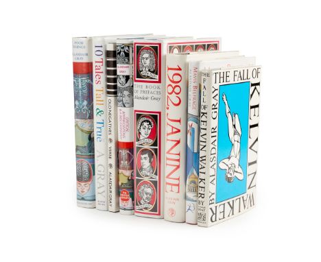 Gray, Alasdair 8 signed copies, comprising 1982 Janice. 1984. Signed copy; [Idem] The Fall of Kelvin Walker. 1985. Signed cop