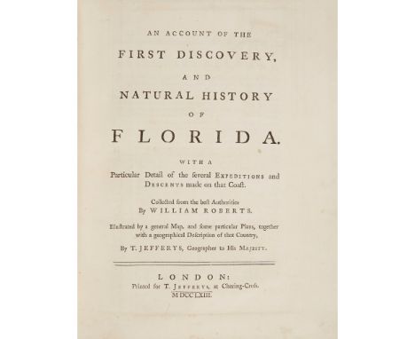 Roberts, William An Account of the First Discovery and Natural History of Florida London: T. Jefferys, 1763. 4to, 6 folding m