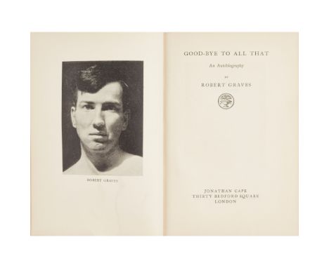 Graves, Robert Good-Bye to All That London: Jonathan Cape, [1929]. First edition, first issue including the references to Spi