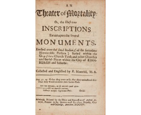 Edinburgh Graveyards - Monteith, Robert An Theater of Mortality: or, the Illustrious Inscriptions extant upon the several Mon