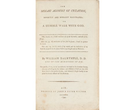 Dalrymple, William The Mosaic Account of Creation Air [sic.]: John &amp; Peter Wilson, 1794. First edition, 8vo in fours, ins
