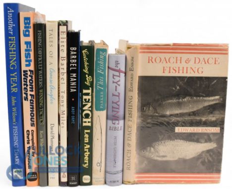 Ten Fishing Books - Roach &amp; Dace Fishing 1953 Edward Ensom, The Fly-Tying Bible 2003 Peter Gathercole, This Fishing or An