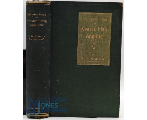 c1909 The Trent Otter on Coarse Fish Angling signed by the author J W Martin, green cloth boards, G