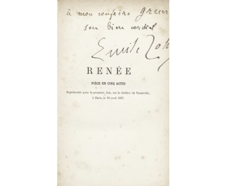 ZOLA (EMILE)Rennée. Piece en cinq actes, FIRST EDITION, AUTHOR'S PRESENTATION COPY, inscribed 'á mon confrère Green, son bien