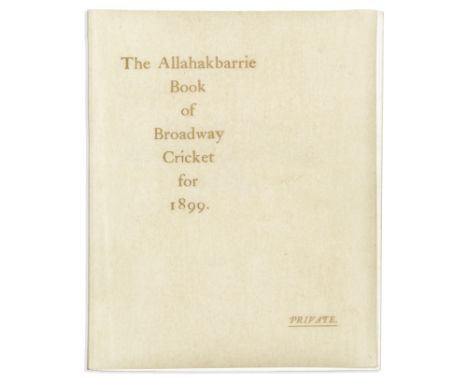 BARRIE (J.M.)The Allahakbarrie Book of Broadway Cricket for 1899,  illustrations (mostly full-page), with the pencil signatur