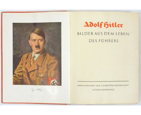 ADOLF HITLER. A GERMAN CIGARETTE CARD ALBUM OF BLACK AND WHITE PHOTOGRAPHS, PUBLISHED BY CIGARETTEN - BILDERDIENST, CLOTH BAC