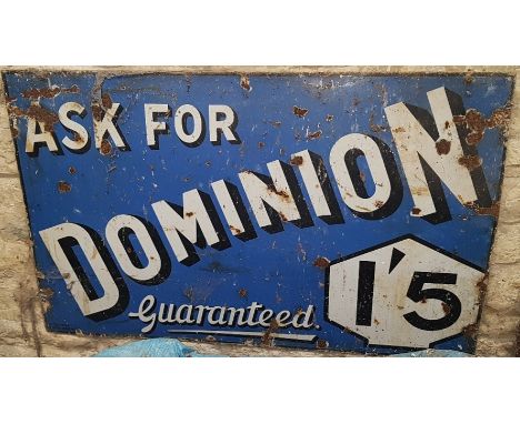 An 'Ask for Dominion Guaranteed' enamel sign,single sided in black and white on blue, with price 1'5, 75 x 120cm, weathered w