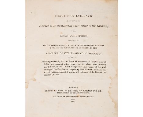 East India Company.- Minutes of Evidence taken before the...House of Lords...Charter of the East-India Company..., 1813; Minu