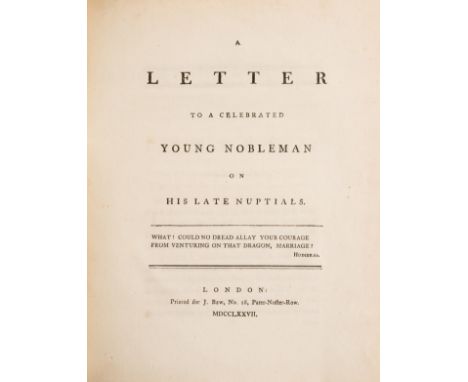 NO RESERVE [?Lyttelton (Thomas, Lord)] A Letter to a celebrated Young Nobleman on his late Nuptials, only edition, half-title