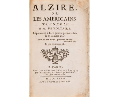 NO RESERVE Voltaire (François Marie Arouet de) Alzire, our les Americains. Tragedie, first edition, issue with 8pp. dedicator